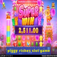 piggy riches slot game