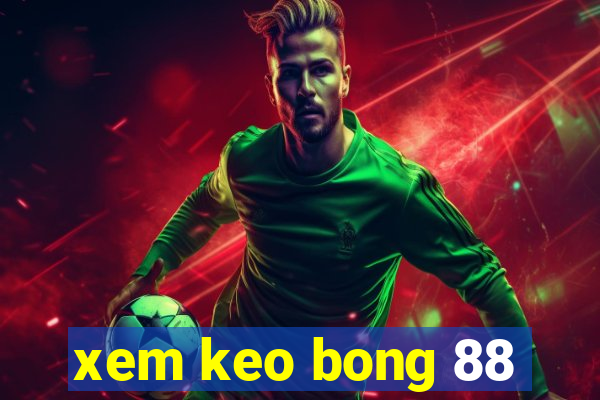 xem keo bong 88