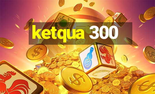 ketqua 300