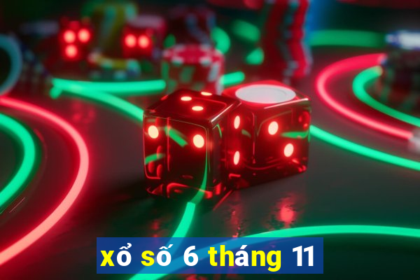 xổ số 6 tháng 11