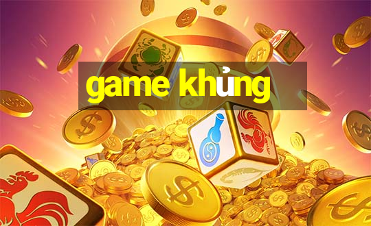 game khủng