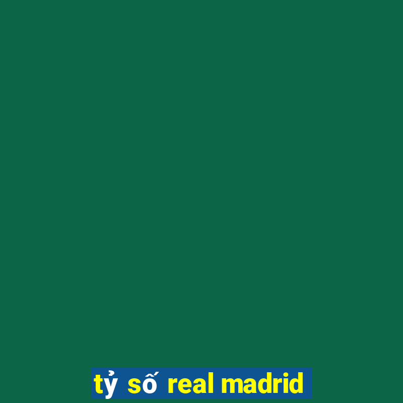 tỷ số real madrid