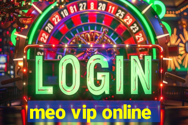 meo vip online