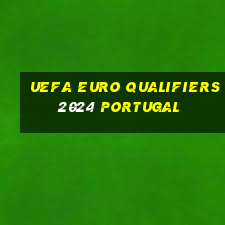 uefa euro qualifiers 2024 portugal