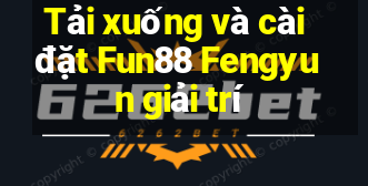 Tải xuống và cài đặt Fun88 Fengyun giải trí