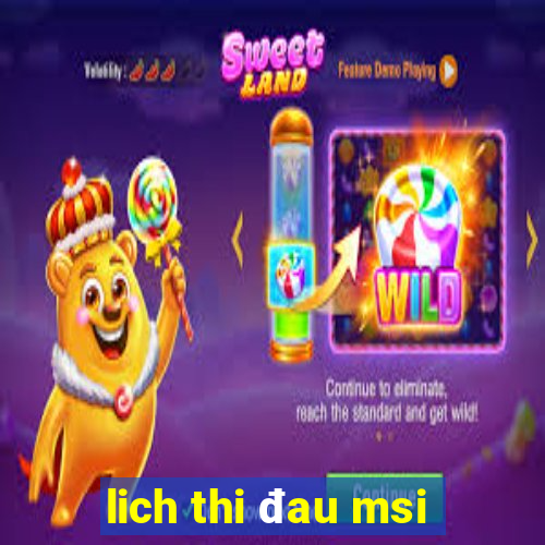 lich thi đau msi