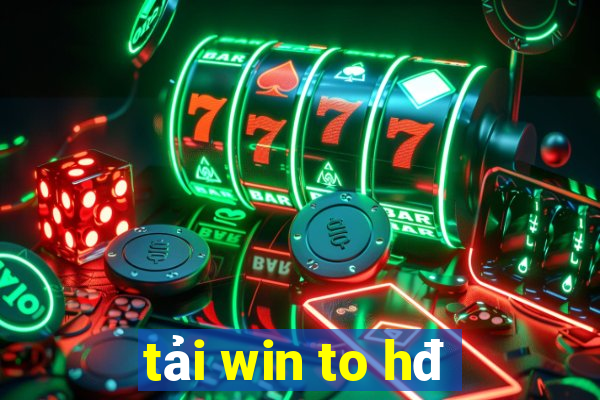 tải win to hđ