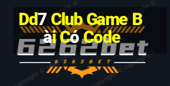 Dd7 Club Game Bài Có Code