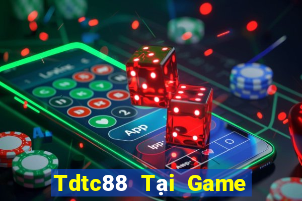 Tdtc88 Tại Game Bài Đổi The