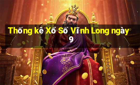 Thống kê Xổ Số Vĩnh Long ngày 9