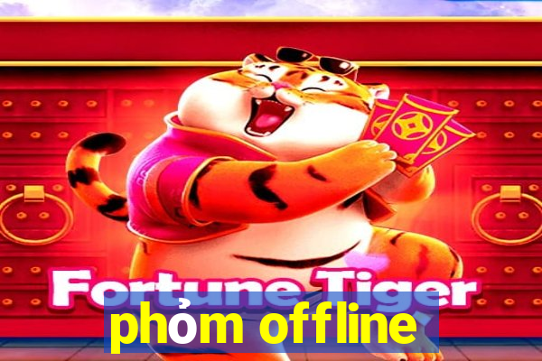 phỏm offline