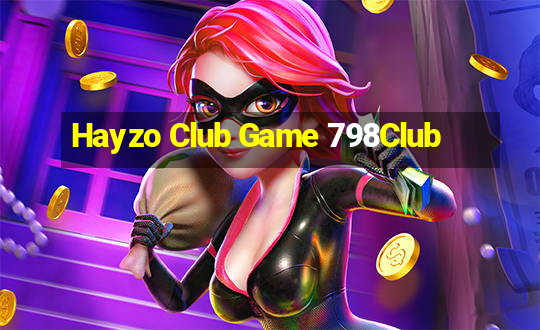 Hayzo Club Game 798Club