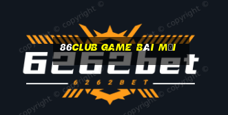 86Club Game Bài Mới