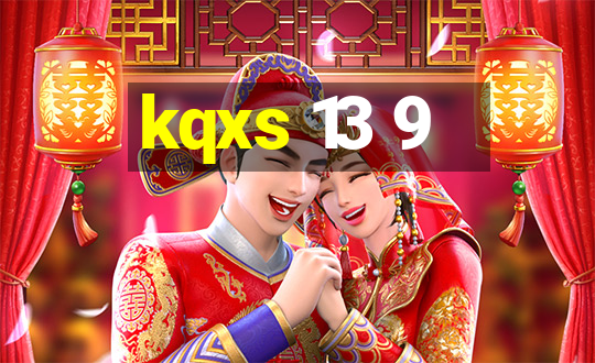 kqxs 13 9