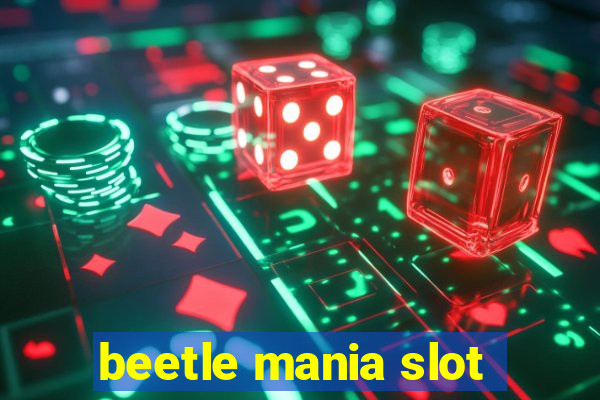 beetle mania slot