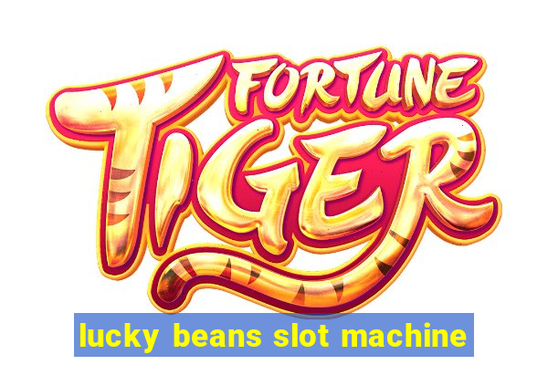 lucky beans slot machine