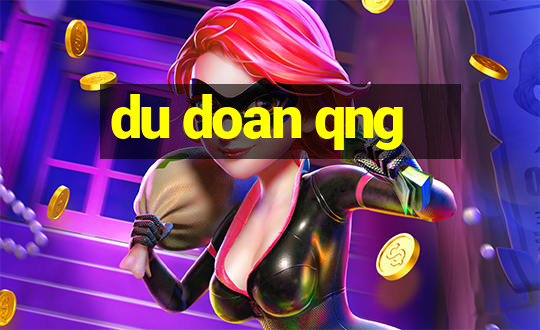 du doan qng