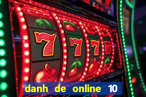 danh de online 10 nhà cái