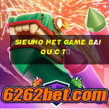 Sieuno Net Game Bài Quốc Tế