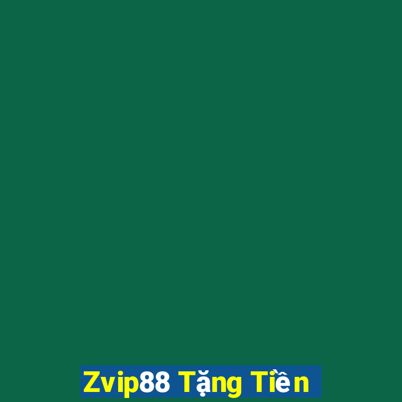 Zvip88 Tặng Tiền