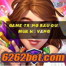 game trồng rau quả mua hũ vàng