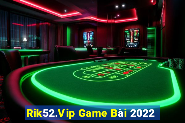 Rik52.Vip Game Bài 2022