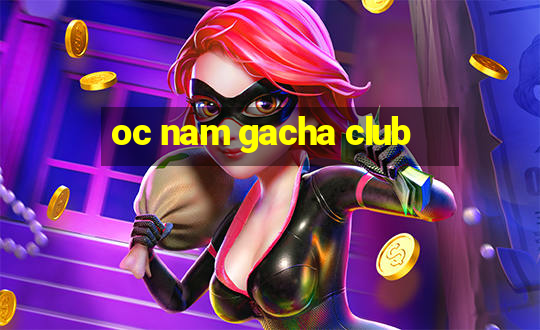 oc nam gacha club