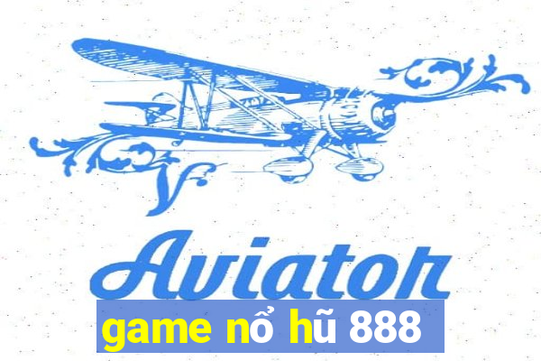 game nổ hũ 888