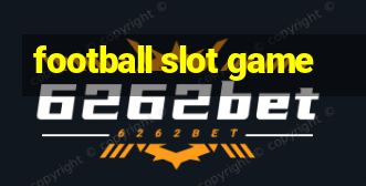 football slot game