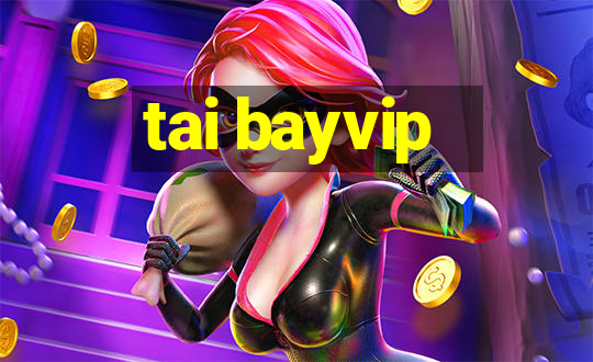 tai bayvip