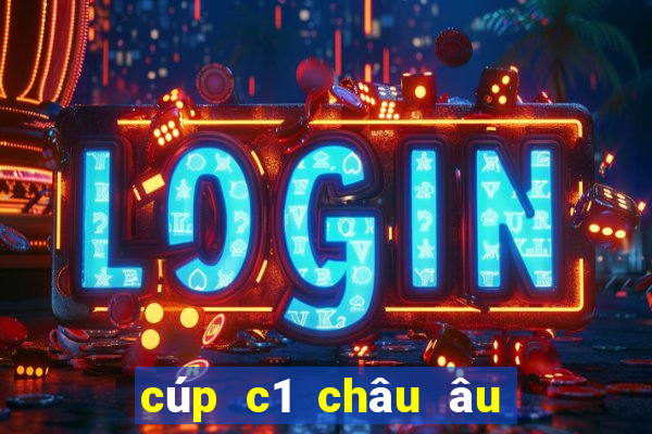 cúp c1 châu âu tối nay