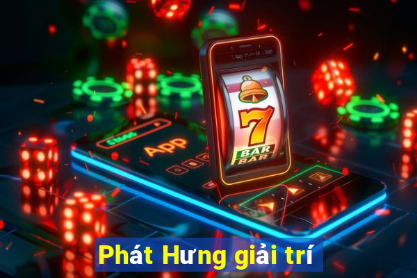 Phát Hưng giải trí