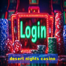 desert nights casino