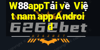 W88appTải về Việt nam app Android