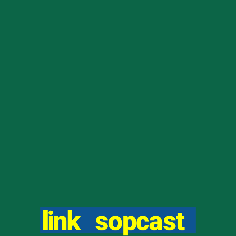 link sopcast barcelona real madrid