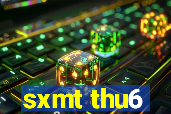 sxmt thu6