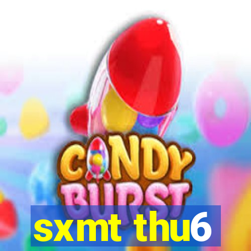 sxmt thu6