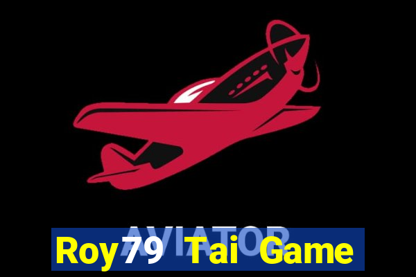 Roy79 Tai Game Bài Đổi Thưởng Uy Tín