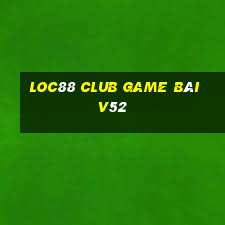 Loc88 Club Game Bài V52