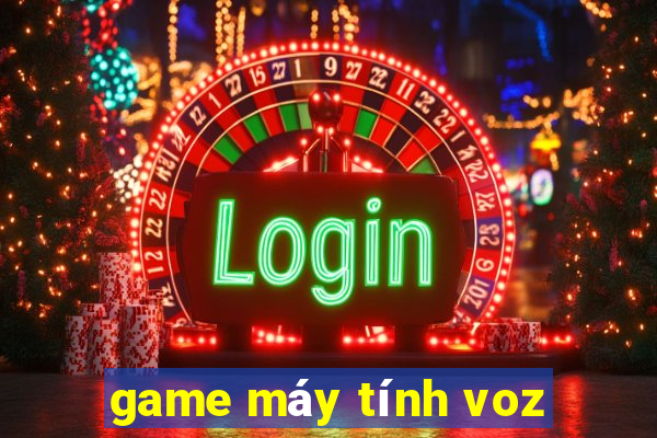 game máy tính voz