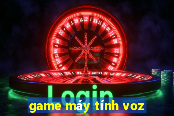 game máy tính voz