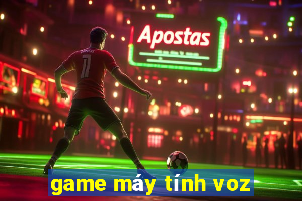 game máy tính voz