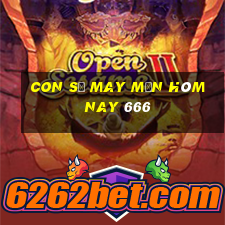 con số may mắn hôm nay 666