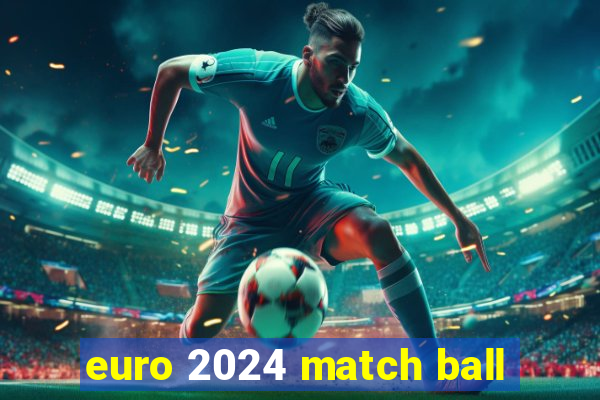 euro 2024 match ball