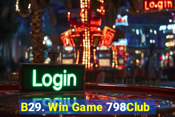 B29. Win Game 798Club