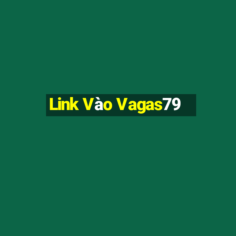 Link Vào Vagas79