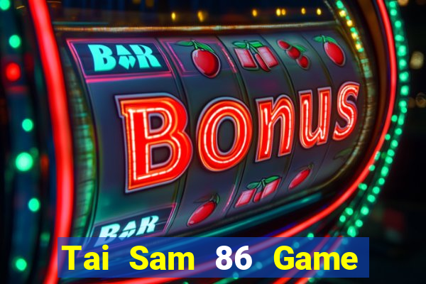 Tai Sam 86 Game Bài Big52