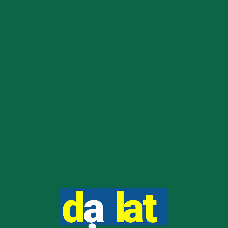 dạ lat