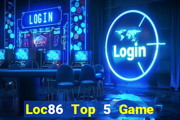 Loc86 Top 5 Game Đánh Bài Đổi Thưởng