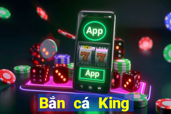 Bắn cá King Giải trí ll